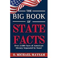 The Big Book of State Facts: America Unveiled: 2600+ Facts About the 50 States and More!