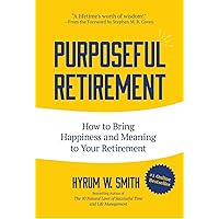 Purposeful Retirement: How to Bring Happiness and Meaning to Your Retirement (Retirement gift for men) Purposeful Retirement: How to Bring Happiness and Meaning to Your Retirement (Retirement gift for men) Paperback Kindle Audible Audiobook Hardcover Audio CD
