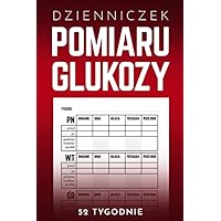 Dzienniczek Pomiaru Glukozy A6: Kieszonkowa książeczka do zapisu poziomu cukru we krwi przed i po posiłku, codzienne monitorowanie cukrzycy na okres 1 ... A6, prezent dla Diabetyka (Polish Edition)