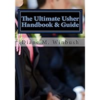 The Ultimate Usher Handbook & Guide: Fundamentals of Serving The Ultimate Usher Handbook & Guide: Fundamentals of Serving Paperback Kindle