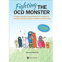 FIGHTING THE OCD MONSTER: A COGNITIVE BEHAVIOUR THERAPY WORKBOOK FOR TREATMENT OF OBSESSIVE COMPULSIVE DISORDER IN CHILDREN AND ADOLESCENTS FIGHTING THE OCD MONSTER: A COGNITIVE BEHAVIOUR THERAPY WORKBOOK FOR TREATMENT OF OBSESSIVE COMPULSIVE DISORDER IN CHILDREN AND ADOLESCENTS Hardcover Kindle