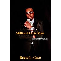Million Dollar Man: Surviving Tuberculosis Million Dollar Man: Surviving Tuberculosis Kindle Audible Audiobook Paperback