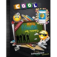Mental Health For Teens Workbook: Homeschool Curriculum Life Skills Mental Illness Awareness Anxiety, Grief, ADHD, Social Media Addiction, Bullying, ... Tracker Sheets and End-of-Year Elevation Form