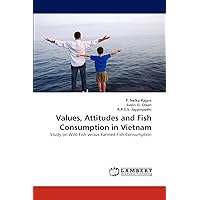 Values, Attitudes and Fish Consumption in Vietnam: Study on Wild Fish versus Farmed Fish Consumption