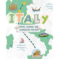 Let's Go to Italy! Travel Journal and Guidebook For Kids (Let's Go to Italy, Kids!) Let's Go to Italy! Travel Journal and Guidebook For Kids (Let's Go to Italy, Kids!) Paperback