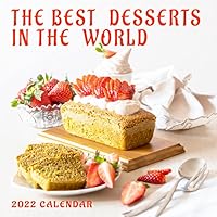 The Best Desserts In The World 2022 Calendar: Cake Ice Cream Square From January 2022 to December 2022 Bonus 4 Months 2021 Calendar With Food for the Foodie Soul | Classroom, Home, Office