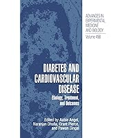 Diabetes and Cardiovascular Disease: Etiology, Treatment, and Outcomes (Advances in Experimental Medicine and Biology, 498) Diabetes and Cardiovascular Disease: Etiology, Treatment, and Outcomes (Advances in Experimental Medicine and Biology, 498) Hardcover Paperback