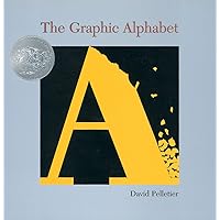 The Graphic Alphabet (Caldecott Honor Book) The Graphic Alphabet (Caldecott Honor Book) Hardcover