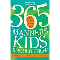 365 Manners Kids Should Know: Games, Activities, and Other Fun Ways to Help Children and Teens Learn Etiquette 365 Manners Kids Should Know: Games, Activities, and Other Fun Ways to Help Children and Teens Learn Etiquette Paperback Kindle Spiral-bound