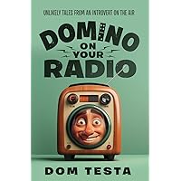 Domino On Your Radio: Unlikely Tales From an Introvert on the Air Domino On Your Radio: Unlikely Tales From an Introvert on the Air Paperback Kindle Audible Audiobook