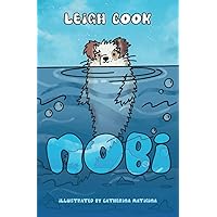 Nobi: Inspiring story about self-confidence, discovery, and friendship for young readers (Nobi Adventures)