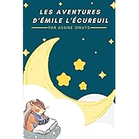 Les aventures d'Émile l'écureuil (French Edition) Les aventures d'Émile l'écureuil (French Edition) Paperback