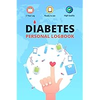 Diabetes Personal Logbook: Daily Glucose Record Tracker for Optimum Health