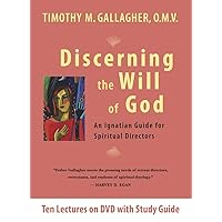 Discerning the Will of God: An Ignatian Guide for Spiritual Directors