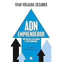 ADN emprendedor: Guía práctica para lograr el éxito empresarial (Spanish Edition) ADN emprendedor: Guía práctica para lograr el éxito empresarial (Spanish Edition) Kindle Paperback
