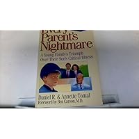 Every Parent's Nightmare: A Young Family's Triumph over Their Son's Critical Illness Every Parent's Nightmare: A Young Family's Triumph over Their Son's Critical Illness Paperback