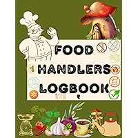 Food Handlers Journal: Logbook food Handlers.Hygiene-code, Sheet of special event, Recipe, Temp control Freezer & fridge, food waste, Food Holding temp, clean & sanitization-code, etc