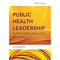 Public Health Leadership: Putting Principles Into Practice Public Health Leadership: Putting Principles Into Practice Paperback eTextbook
