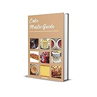 Cake MasterGuide: An explosive step by step guide to Cake Recipe and Procedures Cake MasterGuide: An explosive step by step guide to Cake Recipe and Procedures Kindle Paperback