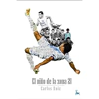 El Niño De La Zona 21 (Spanish Edition) El Niño De La Zona 21 (Spanish Edition) Kindle Hardcover