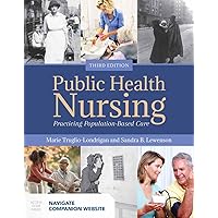 Public Health Nursing: Practicing Population-Based Care: Practicing Population-Based Care Public Health Nursing: Practicing Population-Based Care: Practicing Population-Based Care Paperback Kindle