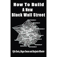 How To Build A New Black Wall Street How To Build A New Black Wall Street Paperback Hardcover