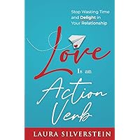 Love Is an Action Verb: Stop Wasting Time and Delight in Your Relationship (DIY Relationship Self-Help Series) Love Is an Action Verb: Stop Wasting Time and Delight in Your Relationship (DIY Relationship Self-Help Series) Paperback Audible Audiobook Kindle