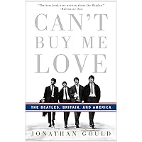 Can't Buy Me Love: The Beatles, Britain, and America Can't Buy Me Love: The Beatles, Britain, and America Paperback Audible Audiobook Kindle Hardcover