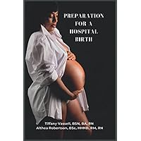 Preparation for a Hospital Birth Preparation for a Hospital Birth Paperback
