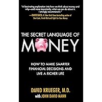 The Secret Language of Money: How to Make Smarter Financial Decisions and Live a Richer Life The Secret Language of Money: How to Make Smarter Financial Decisions and Live a Richer Life Hardcover Kindle