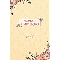 Dissociative Identity Disorder Journal: Daily DID Tracking Journal to Track your Daily Symptoms, Depression, Anxiety and Mood with Inspirational ... to increase Communication between Alters.