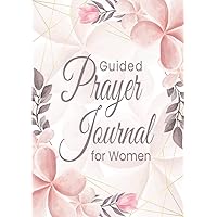 Guided Prayer Journal for Women: 100 Days Devotional Journal for Women of God, Daily Grace. Guided Prayer Journal for Women: 100 Days Devotional Journal for Women of God, Daily Grace. Hardcover Paperback