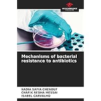 Mechanisms of bacterial resistance to antibiotics