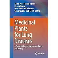 Medicinal Plants for Lung Diseases: A Pharmacological and Immunological Perspective Medicinal Plants for Lung Diseases: A Pharmacological and Immunological Perspective Hardcover Paperback