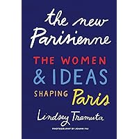 The New Parisienne: The Women & Ideas Shaping Paris The New Parisienne: The Women & Ideas Shaping Paris Hardcover Audible Audiobook Kindle Audio, Cassette