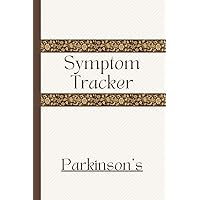 Parkinson's Symptom Tracker: Track Symptom Severity, Mood, Medications, Activities, Meals and Challenges Parkinson's Symptom Tracker: Track Symptom Severity, Mood, Medications, Activities, Meals and Challenges Paperback