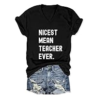 Nicest Mean Teacher Ever T-Shirt Womens Funny Teacher Graphic Shirts Casual Short Sleeve V Neck Tees Teacher Gifts