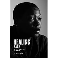 Healing Rage In The Rhythm of Haiku Healing Rage In The Rhythm of Haiku Kindle Paperback