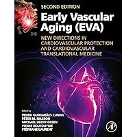 Early Vascular Aging (EVA): New Directions in Cardiovascular Protection Early Vascular Aging (EVA): New Directions in Cardiovascular Protection Hardcover Kindle