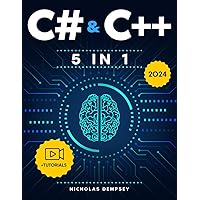 C# & C++: 5 in 1: From Zero to High-Paying Jobs: The Updated Crash Course Guide with Secret Hacks to Learn C# & C++ in Just One Week + Video Tutorials