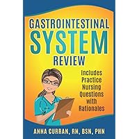 Gastrointestinal System Nursing Review: Includes Practice Nursing Questions with Rationale (Nursing School Review) Gastrointestinal System Nursing Review: Includes Practice Nursing Questions with Rationale (Nursing School Review) Paperback Kindle Audible Audiobook