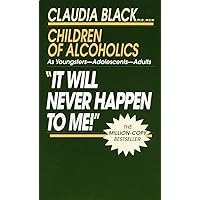 'It Will Never Happen to Me!' Children of Alcoholics: As Youngsters - Adolescents - Adults 'It Will Never Happen to Me!' Children of Alcoholics: As Youngsters - Adolescents - Adults Mass Market Paperback Audible Audiobook Paperback Audio CD Hardcover
