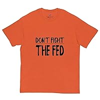 Don't Fight The Fed T-Shirt Orange XL