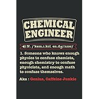 Chemical Engineer Definition Physics Chemistry Joke Gifts: Ruled Journals Notebooks, Lined with 6x9 inches, 100 Pages, Memo Diary Subject Planner.