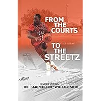 From The Courts To The Streetz: The Autobiography of Isaac 