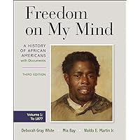 Freedom on My Mind, Volume One: A History of African Americans, with Documents Freedom on My Mind, Volume One: A History of African Americans, with Documents Paperback eTextbook