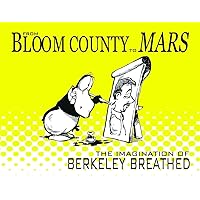 From Bloom County to Mars: The Imagination of Berkeley Breathed From Bloom County to Mars: The Imagination of Berkeley Breathed Paperback