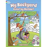 My Backyard Color by Number (Dover Kids Coloring Books)