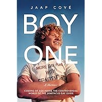 BOY ONE: Coming of age inside the controversial world of the Spartacus Gay Guide BOY ONE: Coming of age inside the controversial world of the Spartacus Gay Guide Paperback Kindle