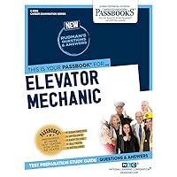Elevator Mechanic (C-1056): Passbooks Study Guide (1056) (Career Examination Series)